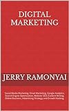 Digital Marketing: Content Marketing 101, Strategy For The Web, Writing, Data Analysis, Creation, Design, Curation, Everywhere, Ideas, Management Plan, ... Rules & Analytics. (English Edition)