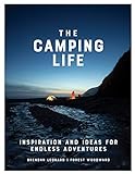 The Camping Life: Inspiration and Ideas for Endless Adventures (English Edition)