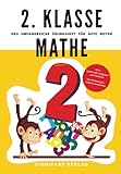 2. Klasse Mathe - Das umfangreiche Übungsheft für gute Noten: 800+ spannende Aufgaben zum Rechnen - Von Mathematik-Lehrern empfohlen