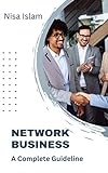 Network Business: A Complete Guideline (English Edition)