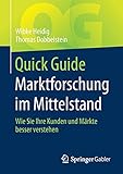 Quick Guide Marktforschung im Mittelstand: Wie Sie Ihre Kunden und Märkte besser verstehen