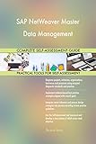 SAP NetWeaver Master Data Management All-Inclusive Self-Assessment - More than 700 Success Criteria, Instant Visual Insights, Comprehensive Spreadsheet Dashboard, Auto-Prioritized for Quick Results