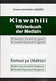 Kiswahili-Wörterbuch der Medizin: Deutsch-Swahili-Englisch, Swahili-Deutsch-Englisch