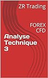 Analyse Technique 3: FOREX CFD (French Edition)