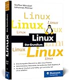 Linux: Der kompakte Grundkurs. So lernen Sie das Linux-System grundlegend kennen