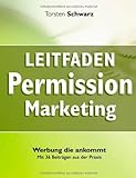 Leitfaden Permission Marketing: Werbung die ankommt, mit 36 Beiträgen aus der Praxis