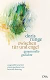 zwischen tür und engel: Gesammelte Gedichte, ausgewählt und mit einem Nachwort von Heinrich Detering