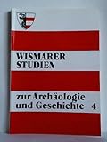 Wismarer Studien zur Archäologie und Geschichte, Band 4