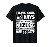Herren I Have Gone 0 Days Without Making A Dad Joke Fathers Day T-Shirt