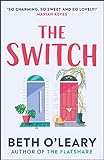 The Switch: the joyful and uplifting Sunday Times bestseller: the joyful and uplifting Sunday Times bestseller from the author of The Flatshare