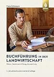 Buchführung in der Landwirtschaft: Bilanz, Auswertung, Gewinnermittlung