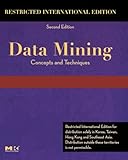 Data Mining Restricted International Edition: Concepts and Techniques, Second Edition (The Morgan Kaufmann Series in Data Management Systems)