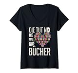 Damen Die Tut Nix Die Will Nur Bücher Leseratte Lesen Spruch T-Shirt mit V-Ausschnitt