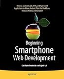 Beginning Smartphone Web Development: Building Javascript, CSS, HTML and Ajax-Based Applications for iPhone, Android, Palm Pre, Blackberry, Windows Mobile and Nokia S60