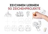 Zeichnen Lernen 50 Zeichenprojekte: Schritt für Schritt (zeichenbücher für Anfänger) Portrait Zeichnen / Die Kunst des Zeichnens Tiere / Bleistift Zeichnen Buch / Portrait Zeichnen Lernen