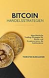 Bitcoin Handelsstrategien: Algorithmische Trading-Strategien für Bitcoin und Cryptocurrency, die funktionieren