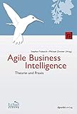 Agile Business Intelligence: Theorie und Praxis (Edition TDWI)