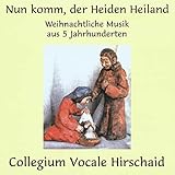 Nun komm, der Heiden Heiland (Weihnachtliche Musik aus 5 Jahrhunderten)