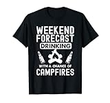 Funny Weekend Forecast Lagerfeuer Trinken T-Shirt