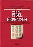 Lehrbuch Bibel Hebräisch (TVG - Lehrbücher, Band 463)