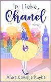 In Liebe, Chanel: Roman (Sophie Vanderbilt 1)