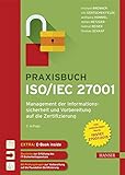 Praxisbuch ISO/IEC 27001: Management der Informationssicherheit und Vorbereitung auf die Zertifizierung. Zur Norm ISO/IEC 27001:2015: Management der ... Zur Norm ISO/IEC 27001:2015. E-Book inside