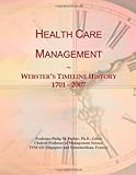 Health Care Management: Webster's Timeline History, 1701 - 2007
