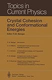 Crystal Cohesion and Conformational Energies (Topics in Current Physics (26), Band 26)