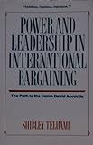 Power and Leadership in International Bargaining: The Path to the Camp David Accords
