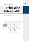 Technische Informatik: Eine einführende Darstellung: Eine einführende Darstellung