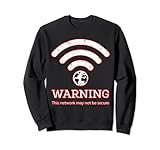 Warnung: Dieses Netzwerk kann nicht sicher sein, lustiges WLAN-Internet Sweatshirt