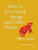 How to Be a Good Savage and Other Poems (Seedbank) (English Edition)