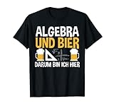 Mathematik Bier Mathe Rechnen Algebra T-Shirt