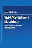 VM/CMS ― Virtuelle Maschinen: Praxis und Faszination eines Betriebssystems