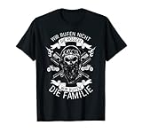 Wir Rufen Nicht Die Polizei Wir Rufen Die Familie | Biker T-S