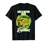 Funny Life Is Better With Reptilien Exotische Tierhaltung T-Shirt