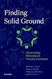 Finding Solid Ground: Overcoming Obstacles in Trauma Treatment (English Edition)