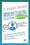 Modern Leading - der neue Ratgeber für Führungskräfte: Wie Sie Mitarbeiter führen und motivieren. Effektive Führungsstile & -techniken zur authentischen Führung