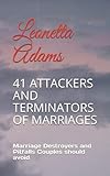 41 ATTACKERS AND TERMINATORS OF MARRIAGES: Marriage Destroyers and Pitfalls Couples should avoid