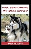Pomsky Puppies Breeding And Training Handbook