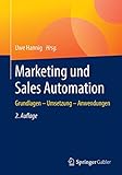 Marketing und Sales Automation: Grundlagen – Umsetzung – Anwendungen
