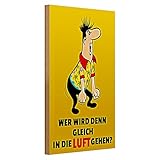 Holzschild mit Comicfigur | Lustiges Zitat 'Wer wird denn gleich in die Luft gehen?' | Dekoration für Zuhause und Büro | 20 cm x 30