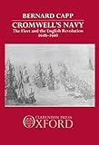 Cromwell's Navy: The Fleet And the English Revolution, 1648-1660