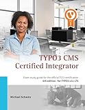 TYPO3 CMS Certified Integrator: Exam study guide for the official TCCI certification of the TYPO3 Association (6th edition)