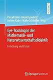 Eye-Tracking in der Mathematik- und Naturwissenschaftsdidaktik: Forschung und Praxis