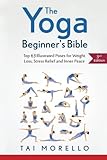 The Yoga Beginner's Bible: Top 63 Illustrated Poses for Weight Loss, Stress Relief and Inner Peace