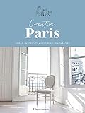 Creative Paris. Urban interiors & Inspiring innovators (English Edition)