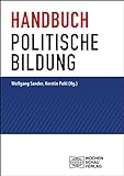 Handbuch politische Bildung: Hardcover Ausgabe (Politik und Bildung)