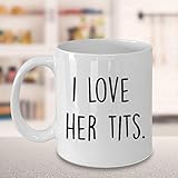 N\A Ich Liebe ihre Titten lustige Kaffeetasse - weißes Geschenk für Freund Liebhaber Husbad Frau Gilfriend in Geburtstag Weihnachten