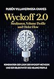 Wyckoff 2.0: Strukturen, Volume Profile und Order Flow (Trading und Investitionskurs: Fortgeschrittene Technische Analyse 2)